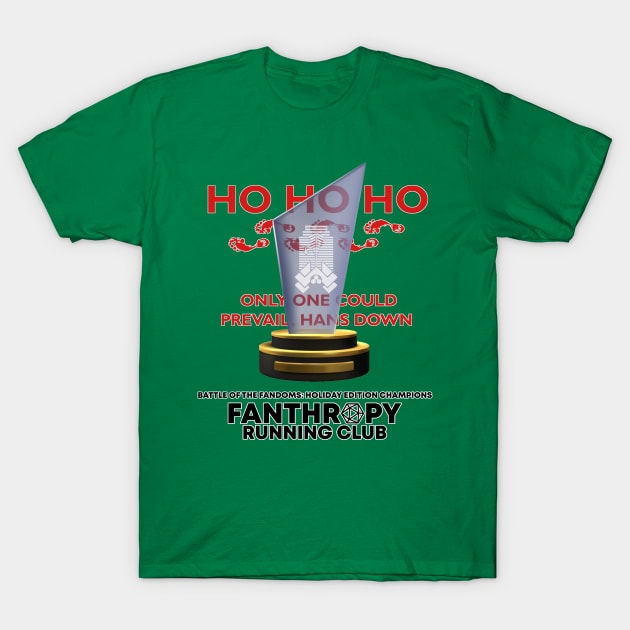 Now You Have a Championship...Ho...Ho...Ho... T-Shirt by Fans of Fanthropy